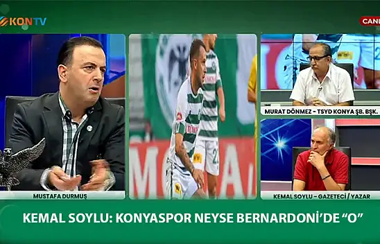 Kemal Soylu: Konyaspor neyse Bernardoni'de 'O'