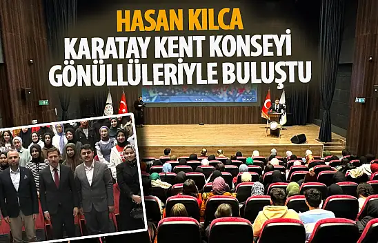 Kılca, Karatay kent konseyi gönüllüleriyle buluştu