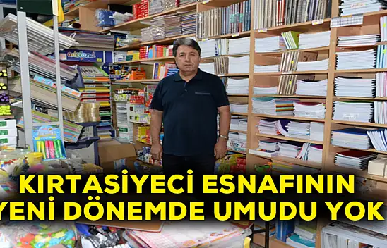 Kırtasiyeci esnafının yeni dönemden umudu yok