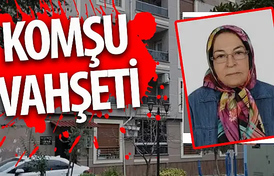 Komşu vahşeti...! Yaşlı kadının boğazını keserek öldürüldüler