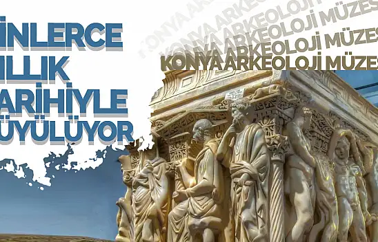 Konya Arkeoloji Müzesi: Konya'nın Zengin Tarihini Keşfedin