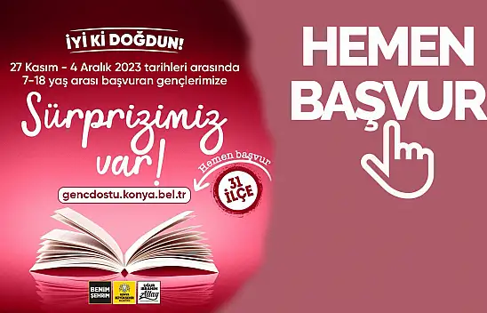 Konya Büyükşehir'den 7-18 Yaş Arası Tüm Gençlere Doğum Günü Hediyesi