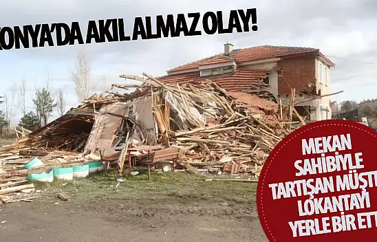 Konya'da akıl almaz olay! Öfkeli müşteri restoranı yerle bir etti!