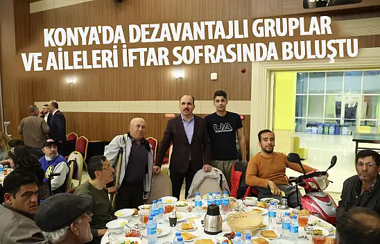 Konya'da Dezavantajlı Gruplar ve Aileleri İftar Sofrasında Buluştu