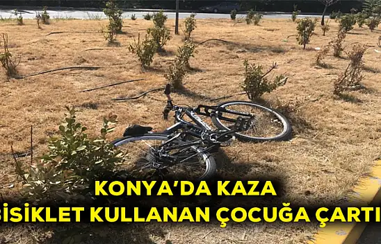Konya'da kaza! Bisiklet kullanan çocuğa çarptı