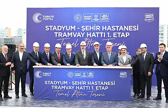 Konya'da raylı sistemin temeli atıldı!