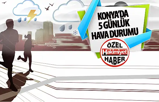 Konya'da Sis ve Yağış Bekleniyor