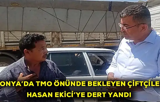 Konya'da TMO önündeki çiftçiler Hasan Ekici'ye dert yandı