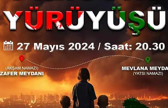 Konya halkı İsrail'in zulmüne karşı yürüyecek!
