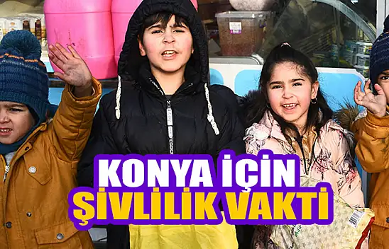 Konya için Şivlilik vakti