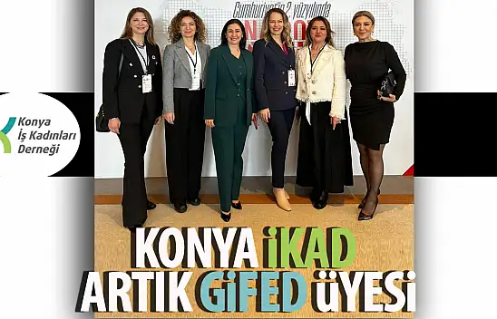 Konya İş Kadınları Derneği artık, GİFED üyesi