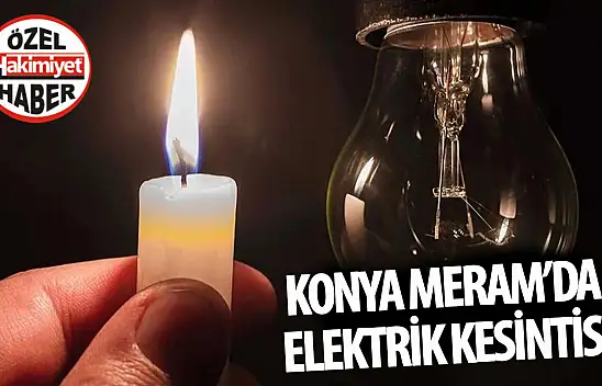 Konya Meram'da Elektrik Kesintisi! ​​​​​​​