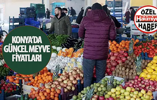 Konya Meyve-Sebze Hali'nde Güncel Meyve Fiyatları