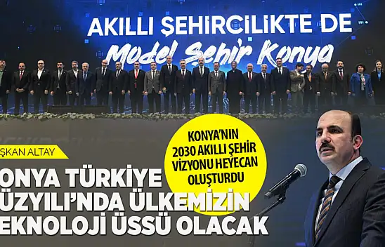 Konya'nın 2030 Akıllı Şehir Vizyonu Heyecan Oluşturdu
