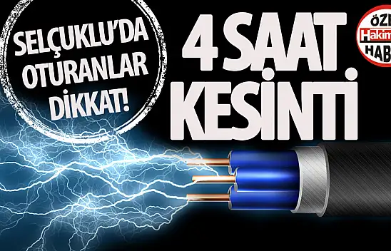 Konya Selçuklu'da Elektrik Kesintisi: 4 Mahallede 4 Saat Elektrik Olmayacak