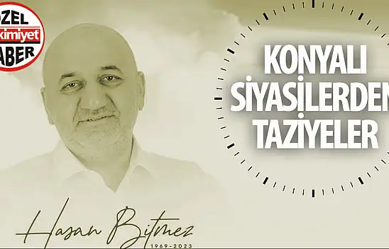 Konya Siyaseti Hasan Bitmez'e Rahmet Diledi