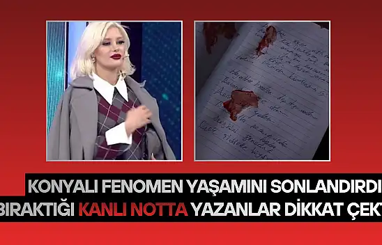 Konyalı fenomen Ayşegül Eraslan yaşamını sonlandırdı: Bıraktığı kanlı notta yazanlar dikkat çekti!