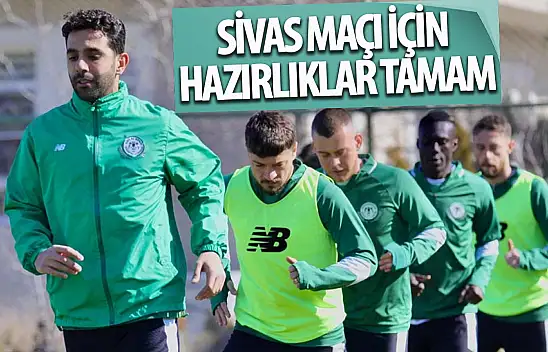 Konyaspor, Sivasspor maçı hazırlıklarını tamamladı!