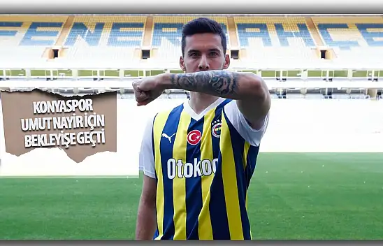 Konyaspor Umut Nayir için bekleyişe geçti!