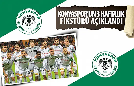 Konyaspor'un 3 haftalık fikstürü açıklandı!