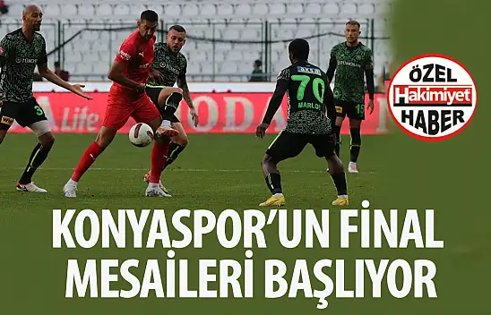 Konyaspor'un final mesaileri başlıyor: Bu maç düşme hattını yakından ilgilendiriyor!