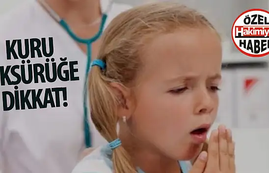 Kuru öksürüğe dikkat!