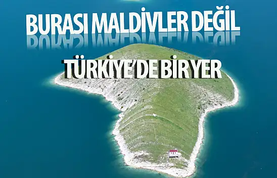 Maldivler olsa beğenirdiniz ama burası Adıyaman
