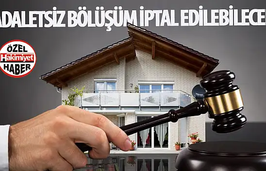 Mirasta Adaletsiz Dağılım İptal Kararına Sebep Olabilir: Hakkını Arayan Tapuyu Alacak!