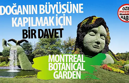 Montreal Botanical Garden: Doğanın Büyüsüne Kapılmak İçin Bir Davet