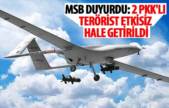 MSB duyurdu: 2 PKK'lı terörist etkisiz hale getirildi!