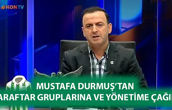 Mustafa Durmuş'dan Taraftar gruplarına ve yönetime çağırı