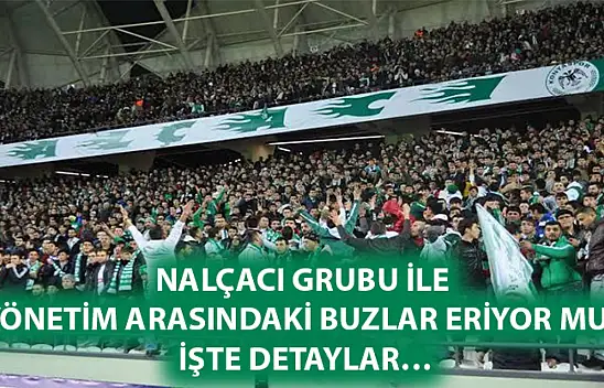 Nalçacı Grubu ile yönetim arasındaki buzlar eriyor mu? İşte detaylar…