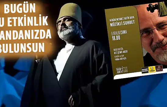 Şeb-i Arus Etkinlikleri Sürüyor: Rebabi Mehmet Refik Kaya ile Müzikli Sohbet