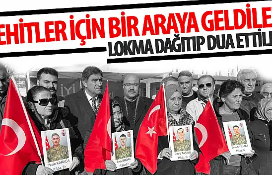 Şehitlerimiz için Kuran okunup lokma dağıtıldı