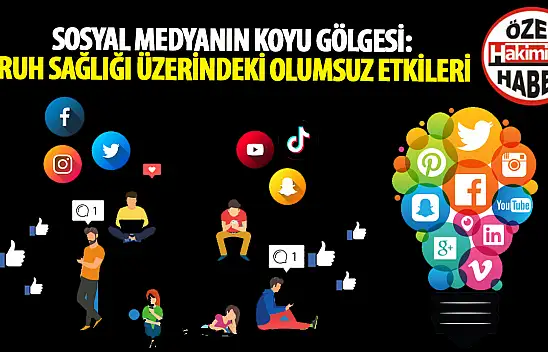 Sosyal medyanın koyu gölgesi: Ruh sağlığı üzerindeki olumsuz etkileri