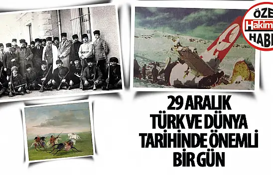 Tarihte Bugün: 29 Aralık'ta Önemli Olaylar