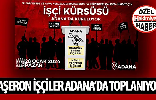 Taşeron İşçiler 28 Ocak'ta Adana'da Buluşuyor