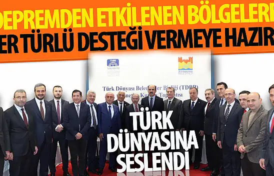 TDBB Başkanı Altay: 'Depremden Etkilenen Türk Dünyası Halklarına Her Türlü Desteği Vermeye Hazırız'