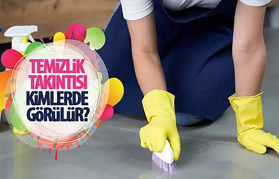 Temizlik Takıntısı Nedir? Kimler de Görülür?