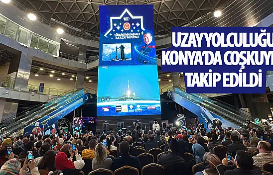 Türkiye'nin İlk Astronotu Alper Gezeravcı'nın Uzay Yolculuğu Konya Bilim Merkezi'nde Coşku İle İzlendi