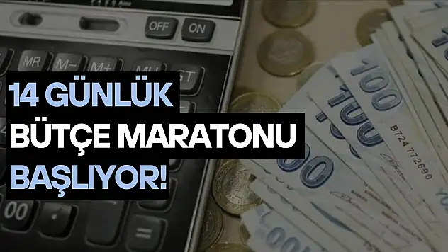 14 günlük bütçe maratonu başlıyor: Gözler o tarihe çevrildi!