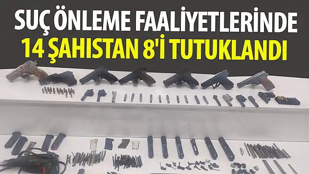 14 şahıstan 8'i tutuklandı