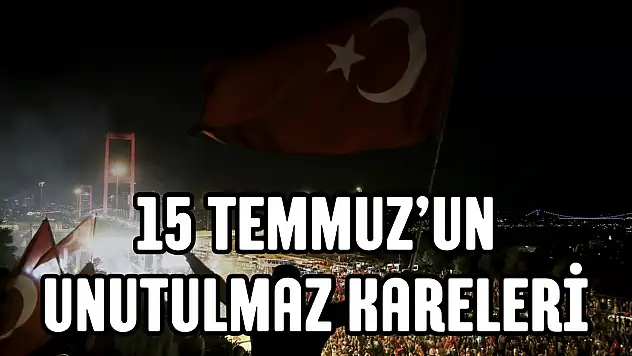 15 Temmuz resimleri, 15 Temmuz'un unutulmaz kareleri