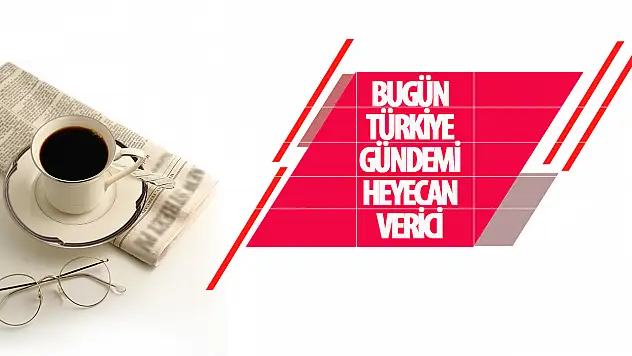 18 Ocak 2024 Türkiye'de Günün Öne Çıkan Gelişmeleri