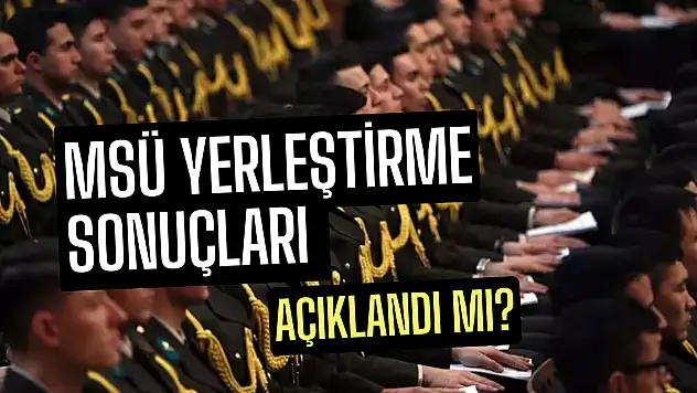 2025 MSÜ sonuç sorgulama ekranı: MSÜ tercih sonuçları ne zaman açıklanacak?