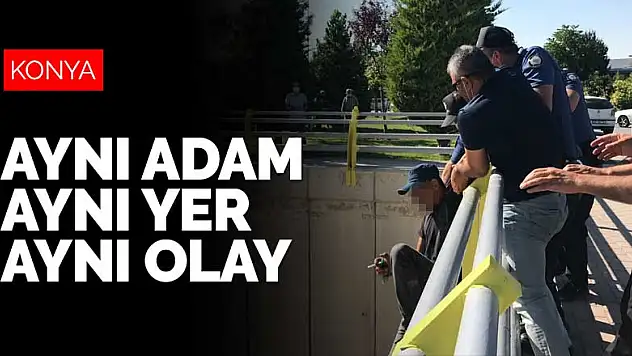 Konya'da çocuğunu göremediğini söyleyen kişi aynı yerde yine intihara kalkıştı