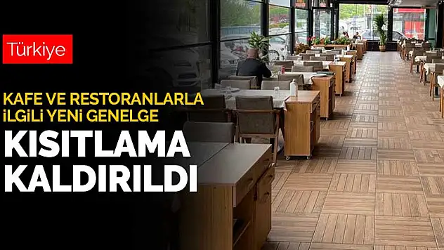 Kafe ve restoranlar için yeni genelge! Kısıtlama kaldırıldı