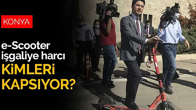 e-Scooter işgaliye harcı sadece kimleri kapsıyor?
