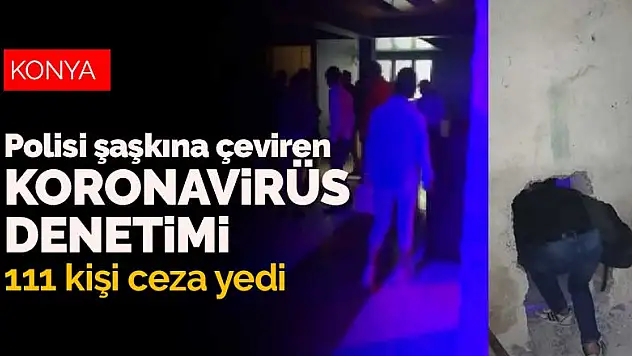 Konya'daki polisi şaşkına çeviren koronavirüs denetimi! Kumar oynamak için duvar delmişler