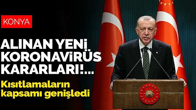 Konya'da hafta içi her akşam ve hafta sonu sokak kısıtlaması! İşte yeni koronavirüs kararları